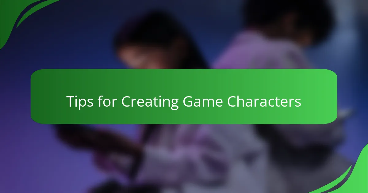 Tips for Creating Game Characters
