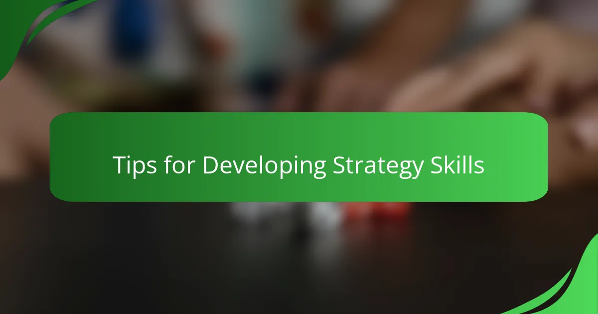 Tips for Developing Strategy Skills