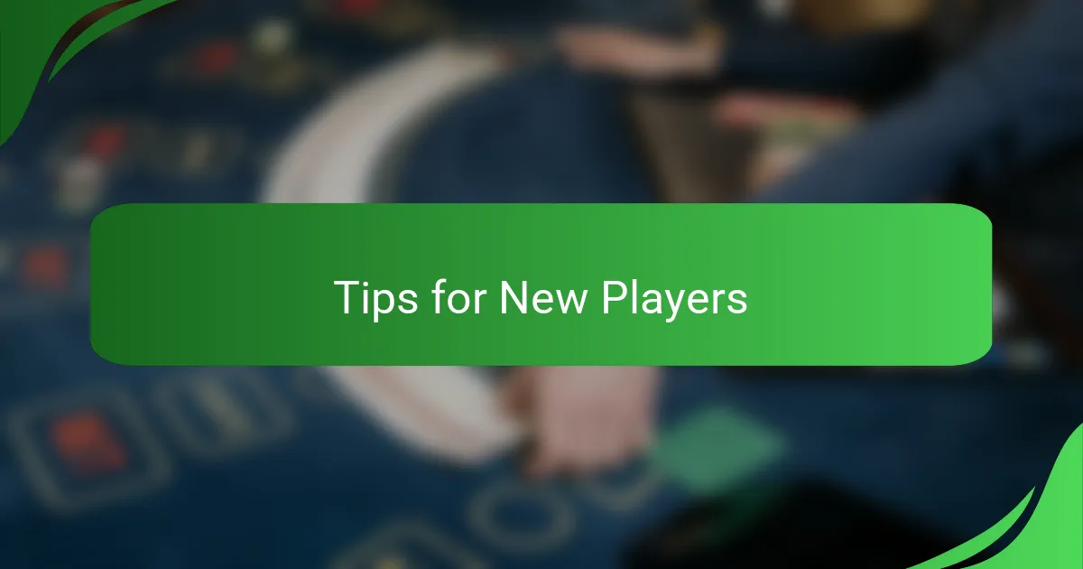 Tips for New Players