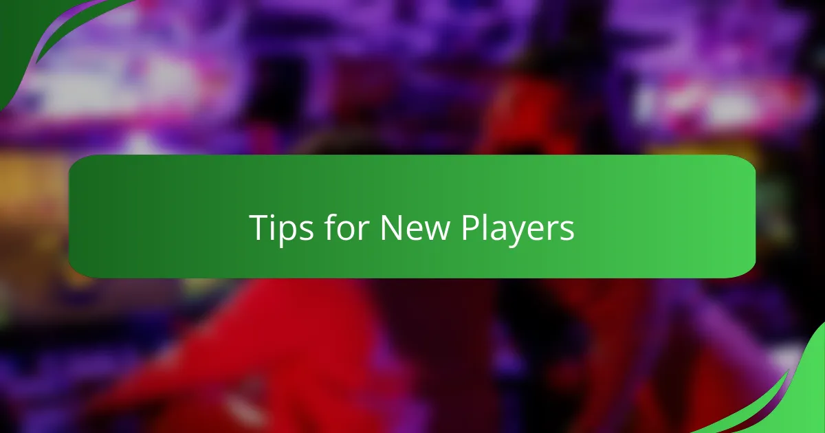 Tips for New Players