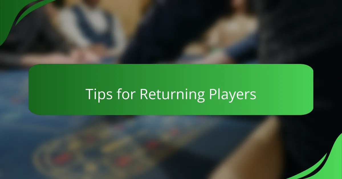 Tips for Returning Players
