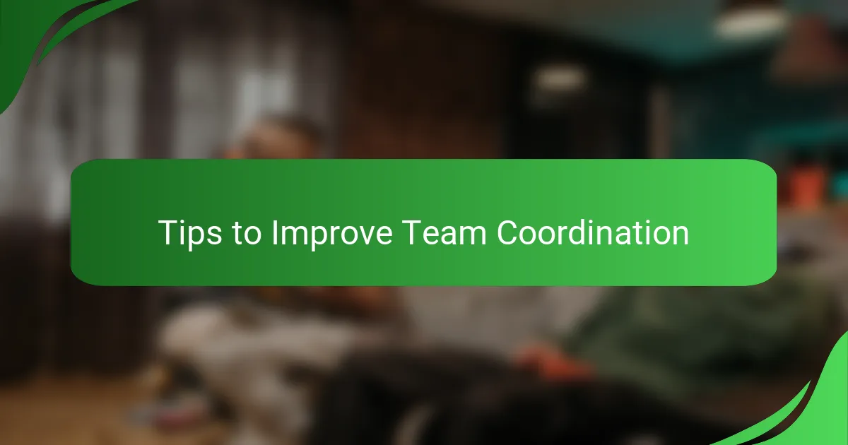 Tips to Improve Team Coordination