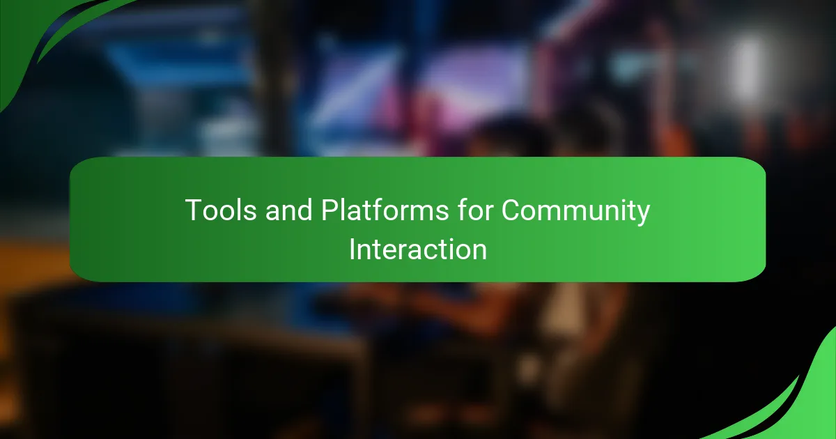 Tools and Platforms for Community Interaction