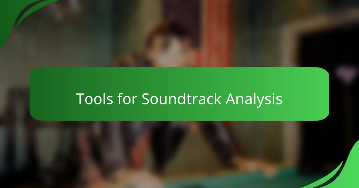 Tools for Soundtrack Analysis