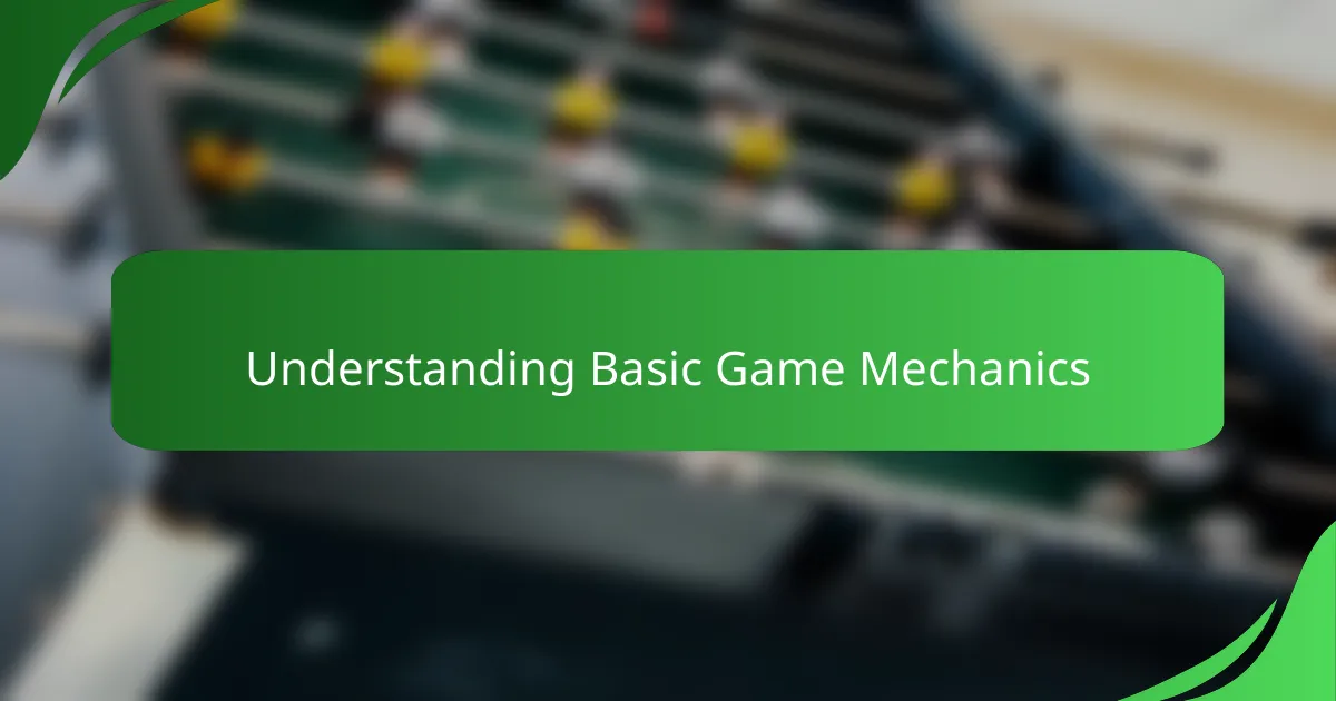 Understanding Basic Game Mechanics