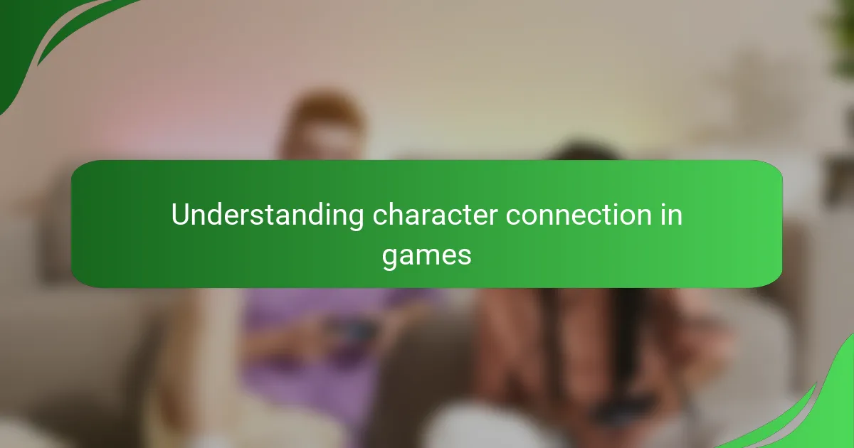 Understanding character connection in games