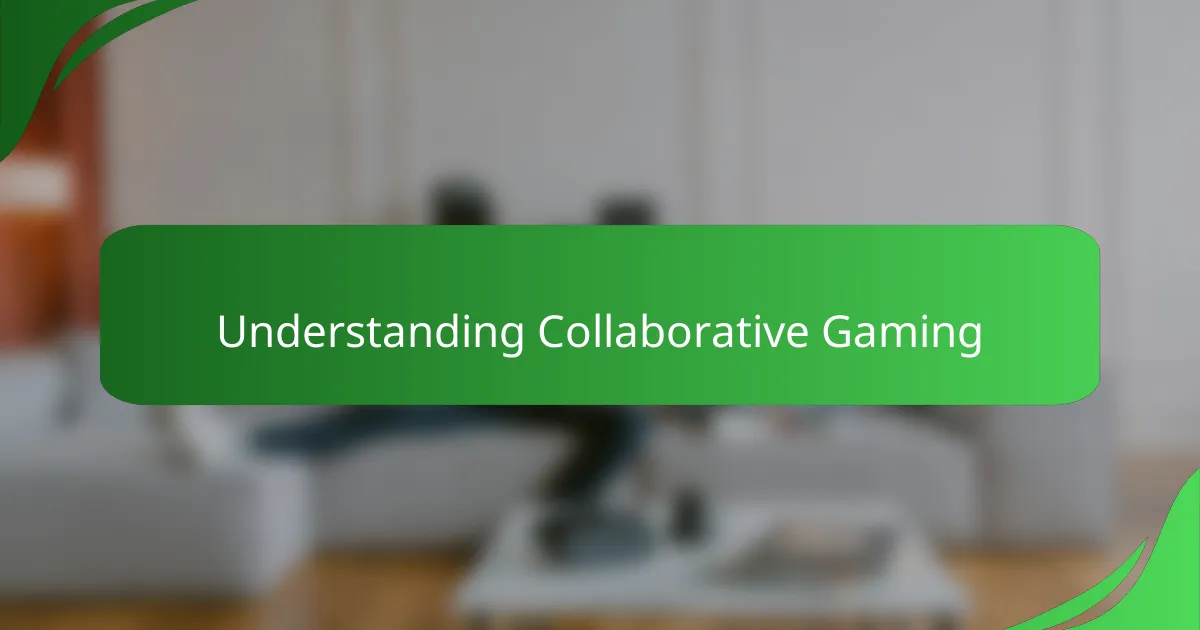 Understanding Collaborative Gaming
