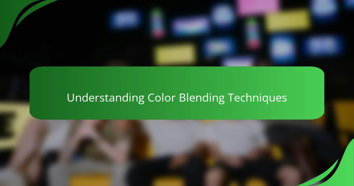Understanding Color Blending Techniques