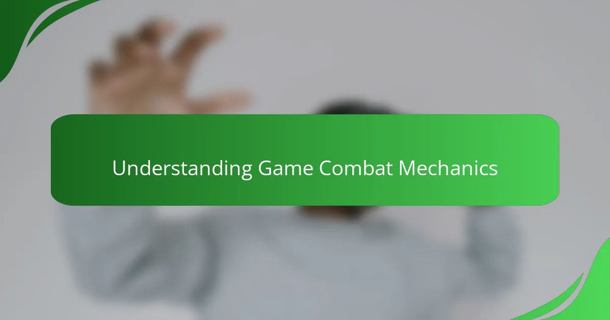 Understanding Game Combat Mechanics