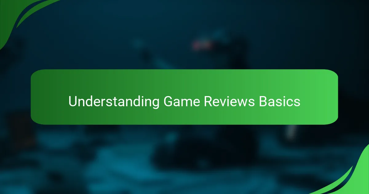 Understanding Game Reviews Basics