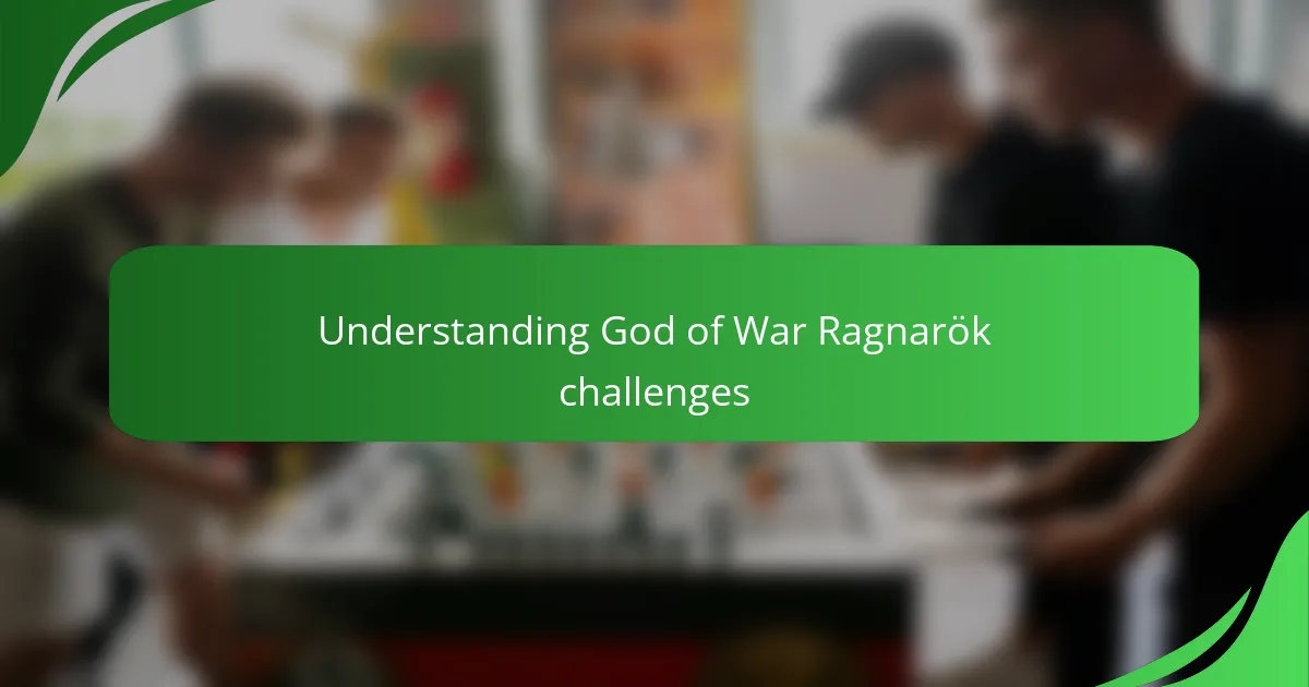 Understanding God of War Ragnarök challenges