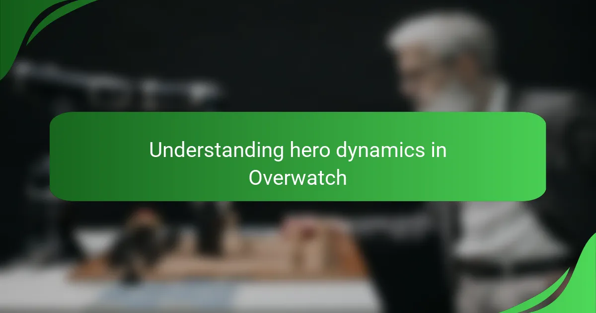 Understanding hero dynamics in Overwatch
