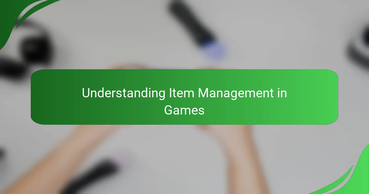 Understanding Item Management in Games