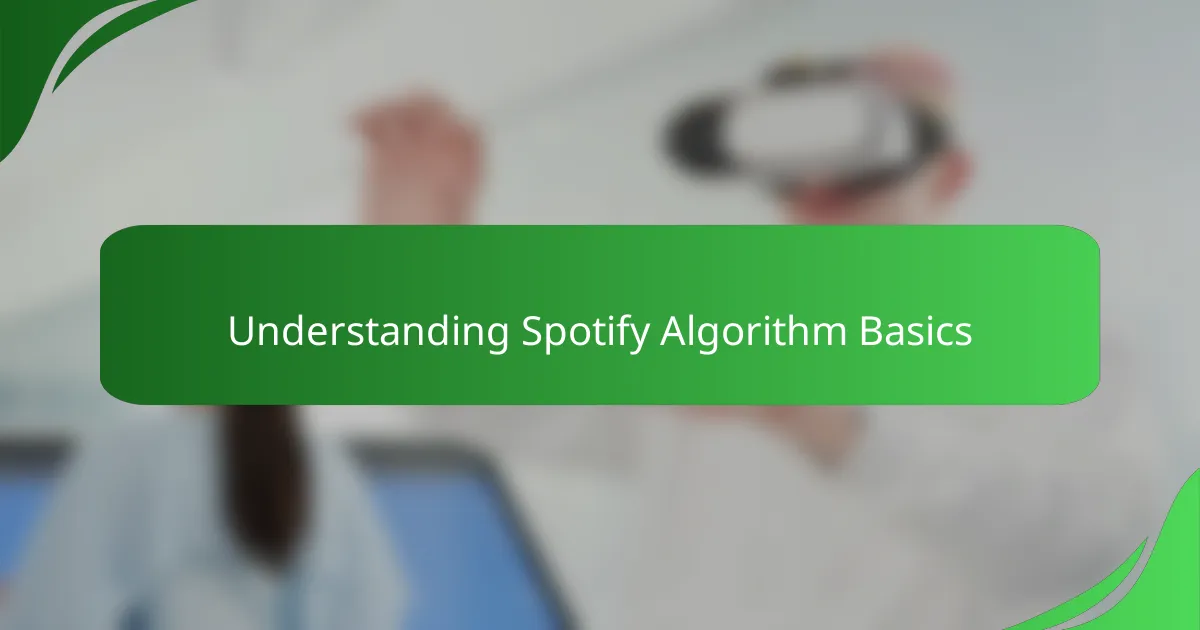 Understanding Spotify Algorithm Basics