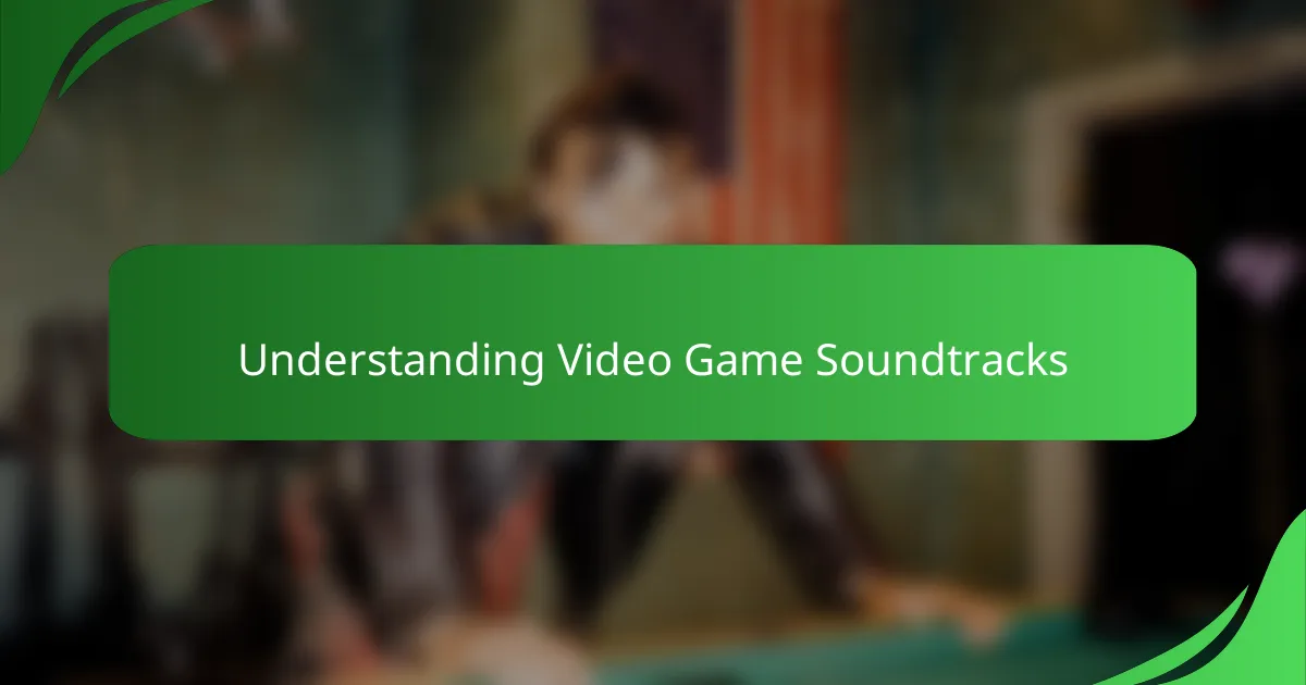 Understanding Video Game Soundtracks