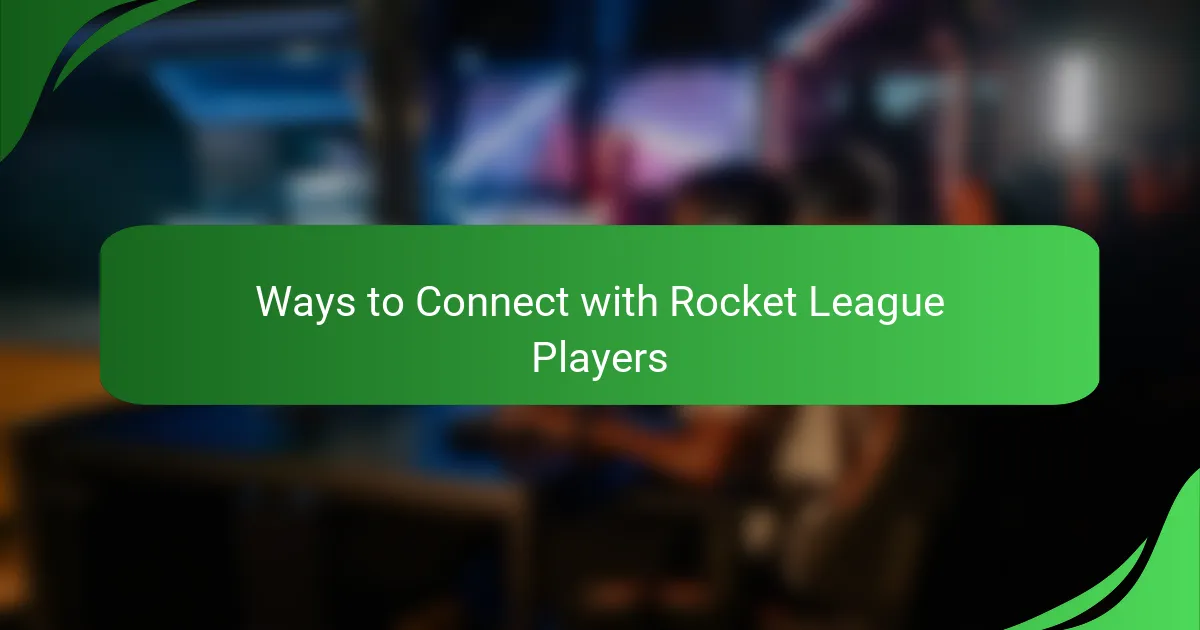 Ways to Connect with Rocket League Players