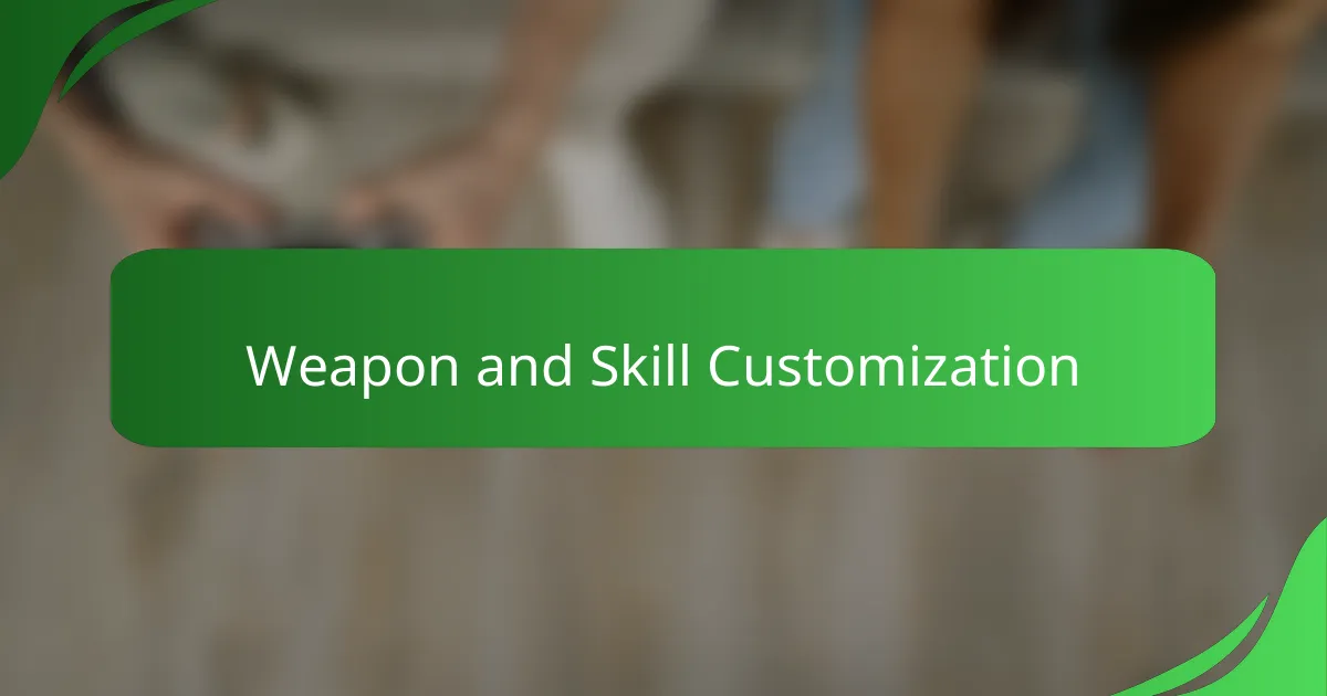 Weapon and Skill Customization